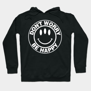 Don't Worry Be Happy Three Eyed Smiley Face Hoodie